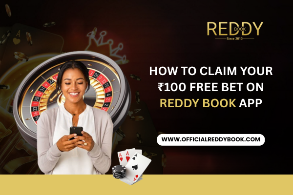 How to Claim Your ₹100 Free Bet on Reddy Book App