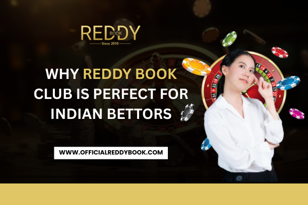 Why Reddy Book Club is Perfect for Indian Bettors