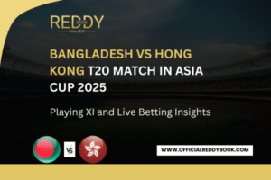 Read more about the article Bangladesh vs Hong Kong T20 Match in Asia Cup 2025 – Playing XI and Live Betting Insights