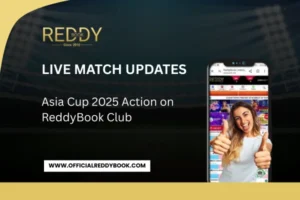 Read more about the article  Live Match Updates: Asia Cup 2025 Action on ReddyBook Club