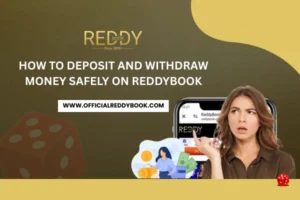 Read more about the article How to Deposit and Withdraw Money Safely on ReddyBook