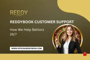 Read more about the article ReddyBook Customer Support: How We Help Bettors 24/7