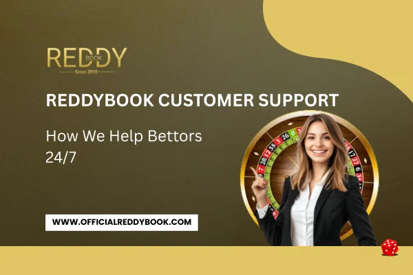 Read more about the article ReddyBook Customer Support: How We Help Bettors 24/7