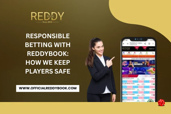 Read more about the article  Responsible Betting with ReddyBook: How We Keep Players Safe