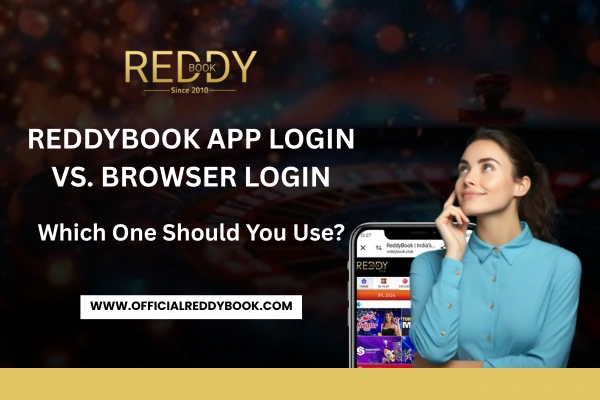 Read more about the article ReddyBook App Login vs. Browser Login: Which One Should You Use?